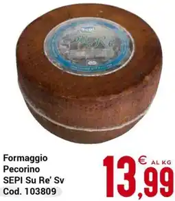 Centro Cash Formaggio Pecorino SEPI Su Re' Sv offerta