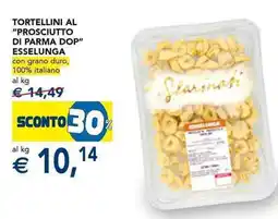 Esselunga Tortellini al "prosciutto di parma dop" ESSELUNGA offerta