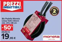 Carrefour Bis Padelle Moneta Linea Tutti i Giorni mis. 24 e 28 cm offerta