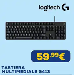 Euronics logitech TASTIERA MULTIMEDIALE G413 offerta