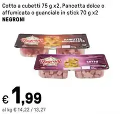 Iper La Grande Cotto a cubetti , Pancetta dolce o affumicata o guanciale in stick NEGRONI offerta