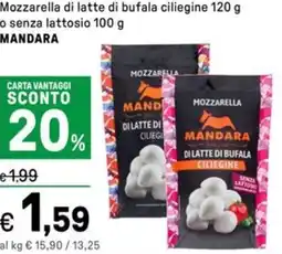 Iper La Grande Mozzarella di latte di bufala ciliegine o senza lattosio MANDARA offerta