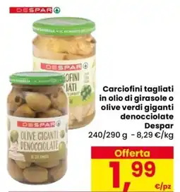 Despar Carciofini tagliati in olio di girasole o olive verdi giganti denocciolate Despar offerta