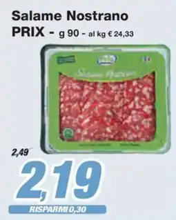 Prix Quality Salame Nostrano PRIX offerta