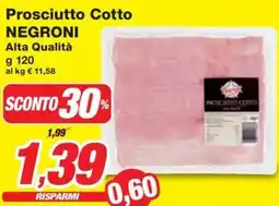Prix Quality Prosciutto Cotto NEGRONI Alta Qualità offerta