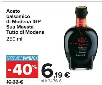 Carrefour Aceto balsamico di modena igp sua maestà tutto di modena 250 ml offerta