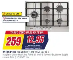 Trony WHIRLPOOL PIANO COTTURA TGML 761 IX R offerta