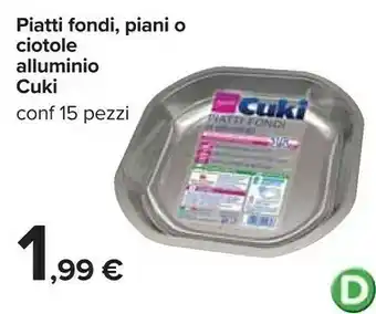 Carrefour Cuki piatti fondi/piani o ciotole offerta
