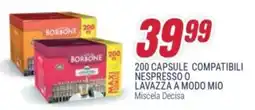 Trony Caffe borbone 200 capsule compatibili nespresso o lavazza a modo mio miscela decisa offerta