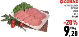 Conad Fettine di lonza di suino CONAD offerta