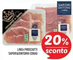 Conad Linea prosciutti SAPORI&DINTORNI CONAD offerta