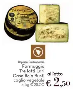 Conad Formaggio Tre latti Lari Caseificio Busti all'etto caglio vegetale offerta