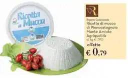 Conad Ricotta di mucca di Piancastagnaio Monte Amiata Agriqualità offerta