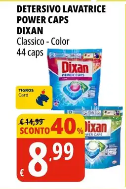 Tigros Detersivo lavatrice power caps DIXAN offerta