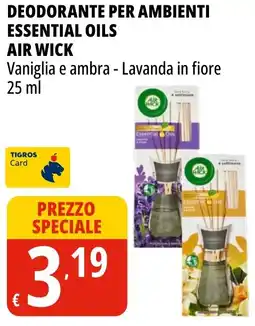 Tigros Deodorante per ambienti essential oils AIR WICK offerta