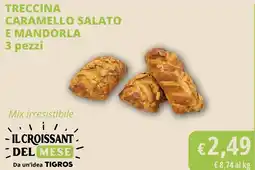 Tigros Treccina caramello salato e mandorla offerta