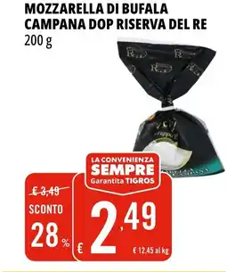 Tigros Mozzarella di bufala campana dop riserva del re offerta