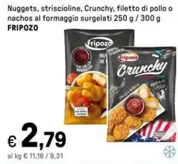 Iper La Grande Nuggets, striscioline, Crunchy, filetto di pollo o nachos al formaggio surgelatiFripozo FRIPOZO offerta