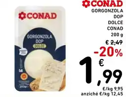Spazio Conad Gorgonzola dop dolce CONAD offerta