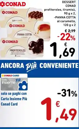 Spazio Conad Dessert conad profiteroles, tiramisù, -panna cotta al caramello offerta