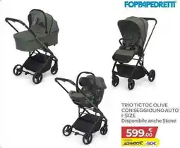 Bimbo Store Foppapedretti triotictoc olive con seggiolino auto offerta