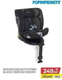 Bimbo Store Foppapedretti seggiolino auto FP360 offerta