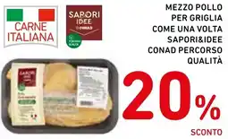 Spazio Conad Mezzo pollo per griglia come una volta SAPORI&IDEE CONAD PERCORSO QUALITÀ offerta