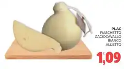 Eté Plac fiaschetto caciocavallo offerta