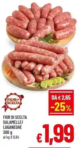 A&O Fior di scelta salamelle/ luganeghe offerta
