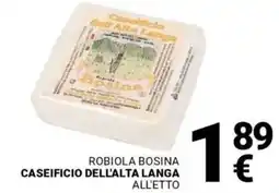 Supermercati Gulliver Robiola bosinaCASEIFICIO DELL'ALTA LANGA offerta