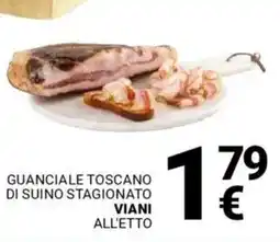 Supermercati Gulliver Guanciale toscano di suino stagionato VIANI offerta