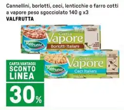Iper La Grande Cannellini, borlotti, ceci, lenticchie o farro cotti a vapore peso sgocciolato VALFRUTTA offerta