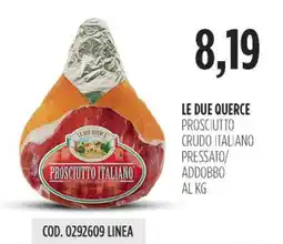 Carico Cash & Carry Le due querce prosciutto crudo italiano pressato/ addobbo offerta