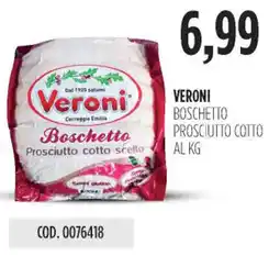 Carico Cash & Carry Veroni boschetto prosciutto cotto offerta