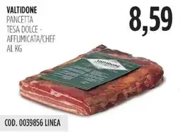Carico Cash & Carry Valtidone pancetta tesa dolce - affumicata/chef offerta