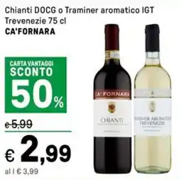 Iper La Grande Chianti DOCG o Traminer aromatico IGT Trevenezie CA'FORNARA offerta