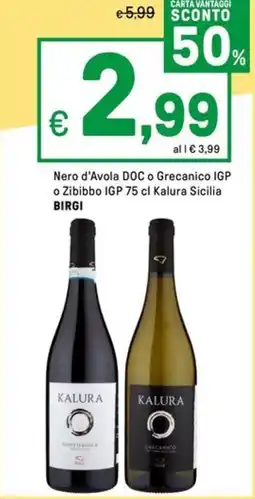 Iper La Grande Nero d'Avola DOC o Grecanico IGP o Zibibbo IGP Kalura Sicilia BIRGI offerta