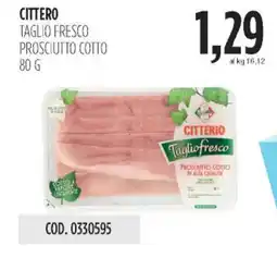 Carico Cash & Carry Cittero taglio fresco prosciutto cotto offerta