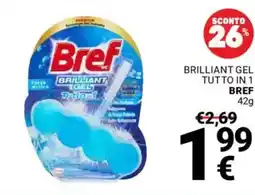 Supermercati Gulliver Brilliant gel tutto in 1 BREF 42g offerta