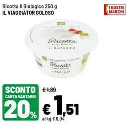 Iper La Grande Ricotta il Biologico IL VIAGGIATOR GOLOSO offerta