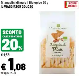 Iper La Grande Triangolini di mais il Biologico IL VIAGGIATOR GOLOSO offerta