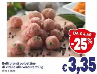 A&O Belli pronti polpettine di vitello alle verdure 210g offerta