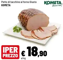 Iper La Grande Petto di tacchino al forno Giusto KOMETA offerta