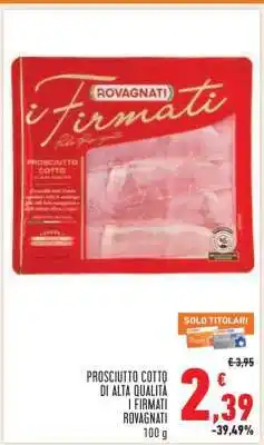 Conad Prosciutto Cotto di Alta Qualità I Firmati Rovagnati offerta