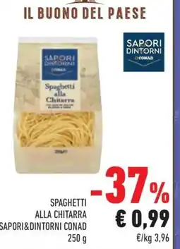 Conad Spaghetti alla chitarra SAPORI&DINTORNI CONAD offerta