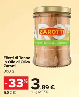 Carrefour Filetti di Tonno in Olio di Oliva Zarotti offerta