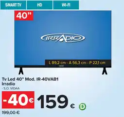 Carrefour Tv Led 40" Mod. IR-40VAB1 Irradio offerta