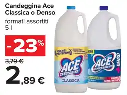 Carrefour Candeggina Ace Classica o Denso offerta