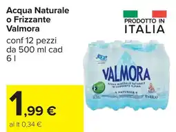 Carrefour Acqua Naturale o Frizzante Valmora offerta