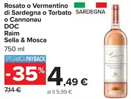 Carrefour Rosato o Vermentino di Sardegna o Torbato SARDEGNA o Cannonau DOC Raìm Sella & Mosca offerta